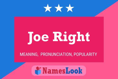 Joe Right Namensposter