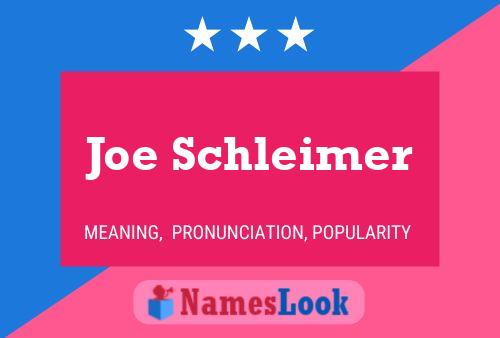 Joe Schleimer Namensposter