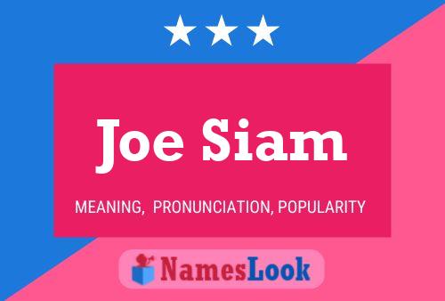 Joe Siam Namensposter