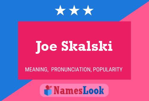 Joe Skalski Namensposter