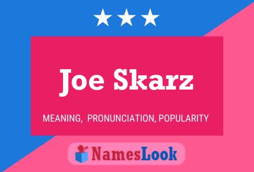 Joe Skarz Namensposter