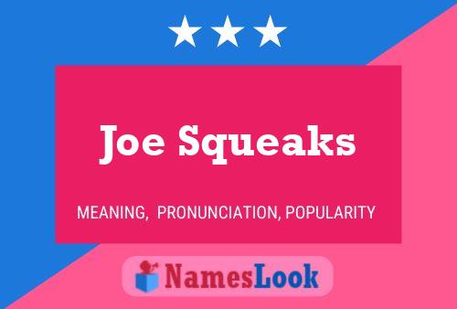 Joe Squeaks Namensposter