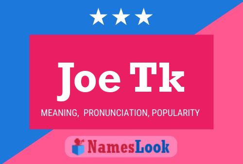 Joe Tk Namensposter