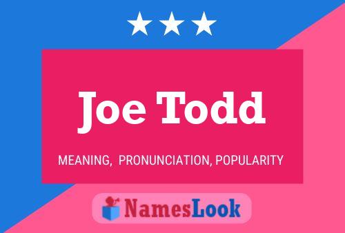 Joe Todd Namensposter