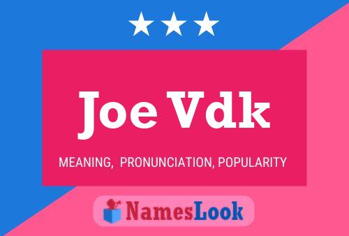 Joe Vdk Namensposter