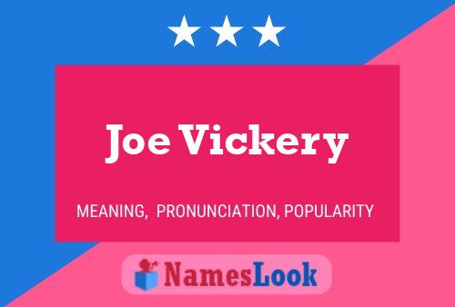 Joe Vickery Namensposter