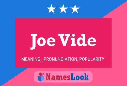 Joe Vide Namensposter