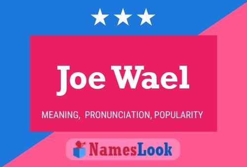 Joe Wael Namensposter