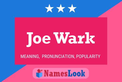 Joe Wark Namensposter