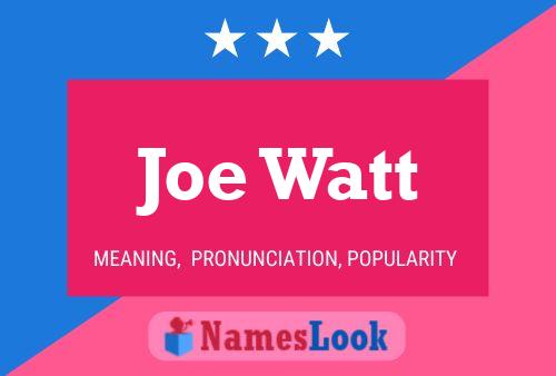 Joe Watt Namensposter