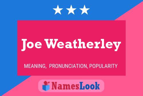 Joe Weatherley Namensposter