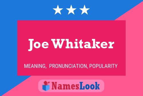 Joe Whitaker Namensposter