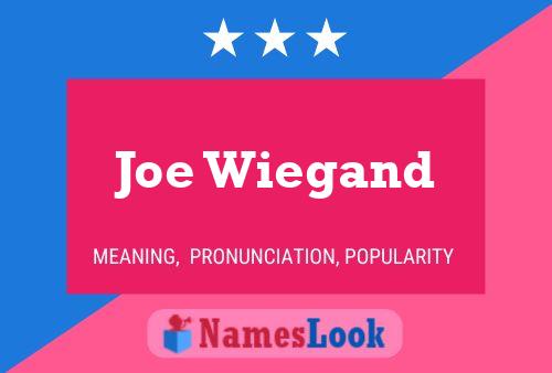 Joe Wiegand Namensposter