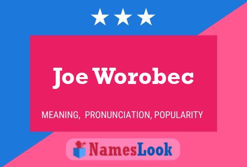 Joe Worobec Namensposter