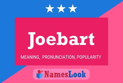 Joebart Namensposter