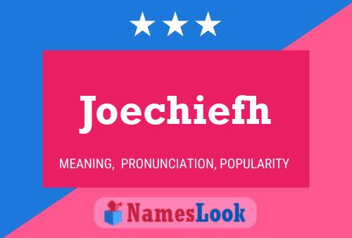 Joechiefh Namensposter