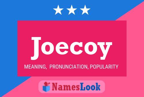 Joecoy Namensposter