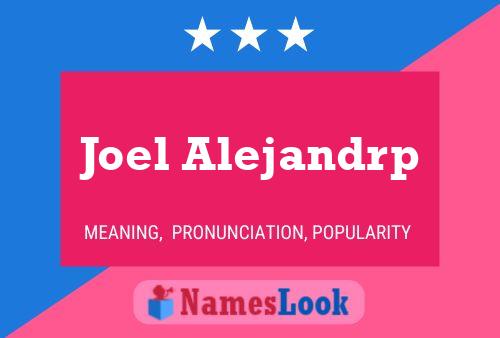 Joel Alejandrp Namensposter