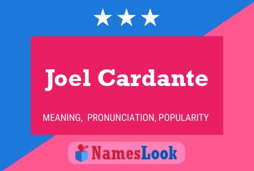 Joel Cardante Namensposter