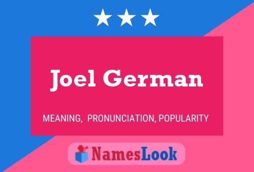 Joel German Namensposter