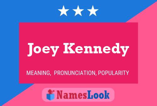 Joey Kennedy Namensposter