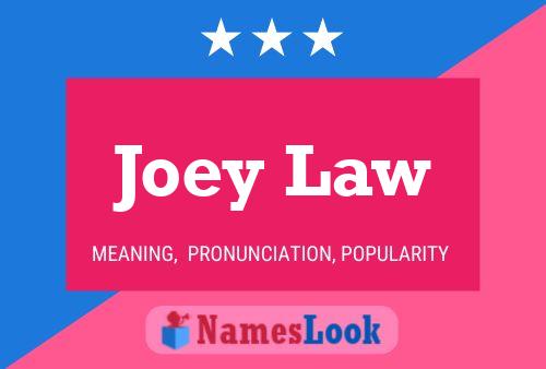 Joey Law Namensposter