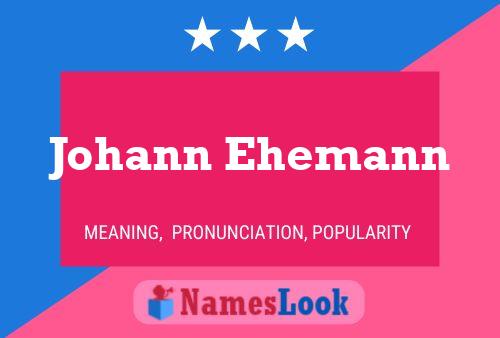 Johann Ehemann Namensposter