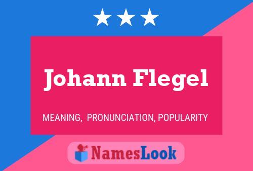 Johann Flegel Namensposter