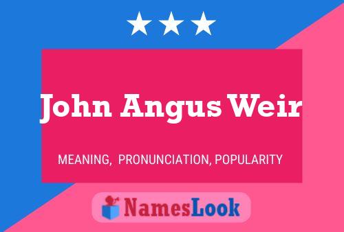 John Angus Weir Namensposter