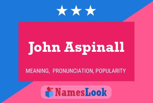 John Aspinall Namensposter