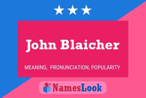 John Blaicher Namensposter