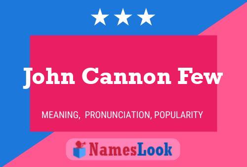 John Cannon Few Namensposter