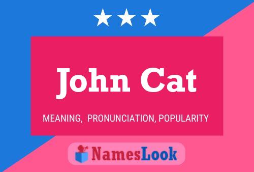 John Cat Namensposter