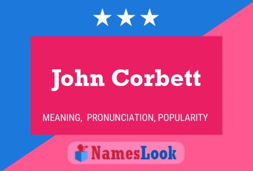 John Corbett Namensposter