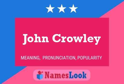 John Crowley Namensposter