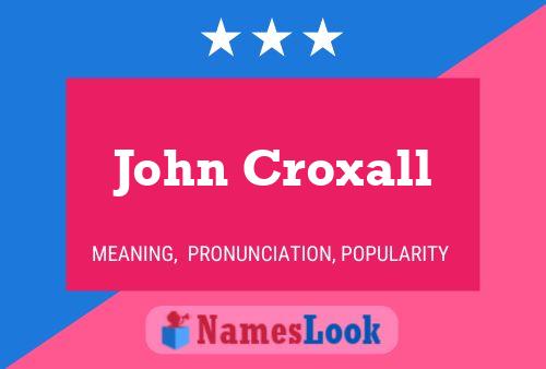 John Croxall Namensposter