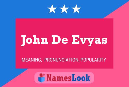 John De Evyas Namensposter