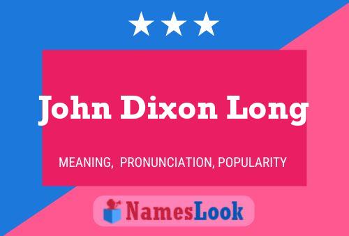 John Dixon Long Namensposter