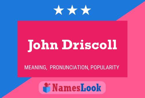 John Driscoll Namensposter