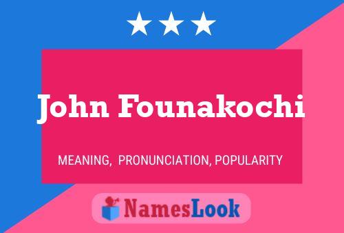 John Founakochi Namensposter