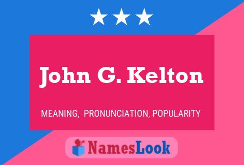 John G. Kelton Namensposter