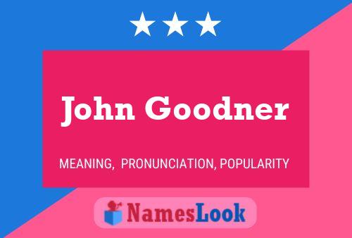 John Goodner Namensposter