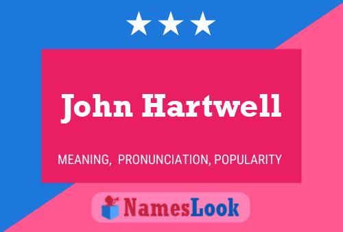 John Hartwell Namensposter