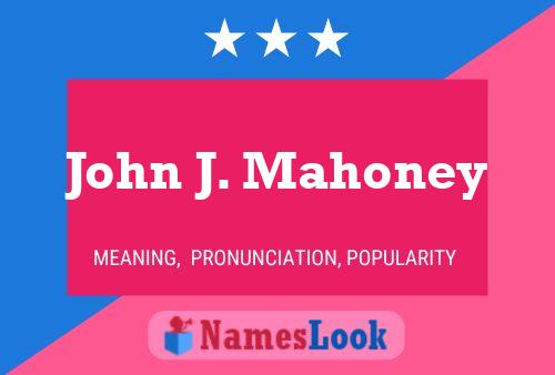 John J. Mahoney Namensposter