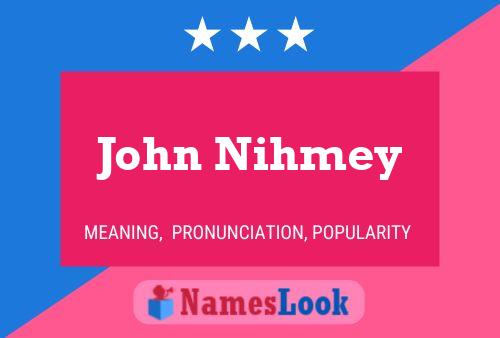 John Nihmey Namensposter