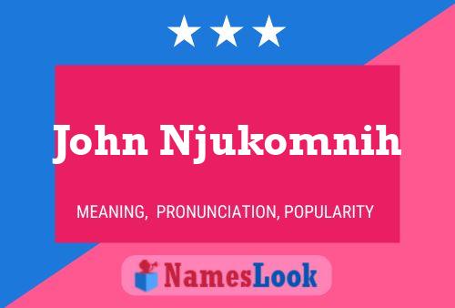 John Njukomnih Namensposter