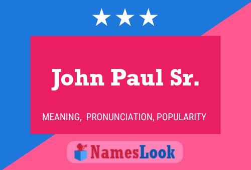 John Paul Sr. Namensposter