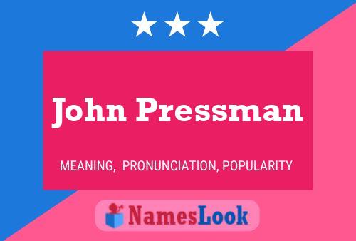 John Pressman Namensposter