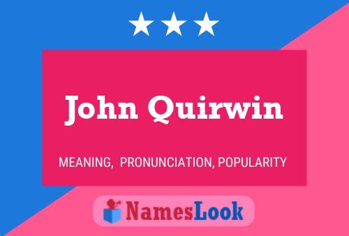 John Quirwin Namensposter