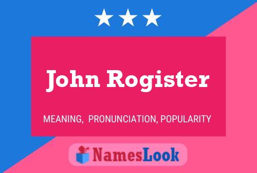 John Rogister Namensposter